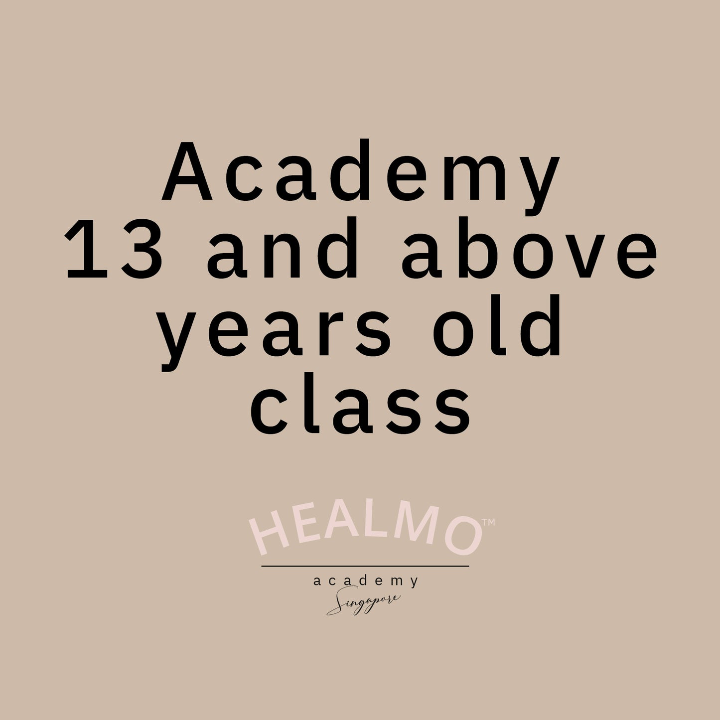 13 and above years old Single class